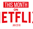 This Month on Netflix UK: January 2018
