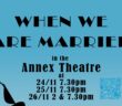 A Review of the Theatre Group Society’s Freshers Show: When We Are Married